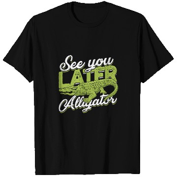 Discover Alligator Pet See you later Alligator Funny T-Shirts