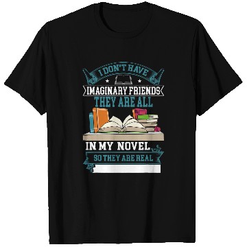 Discover I Dont Have Imaginary Friends They Are All In My Novel T-Shirts