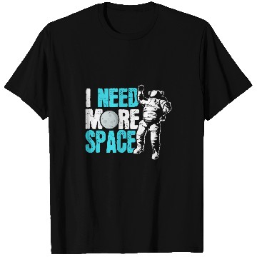 Discover Astronaut Job Solar System I Need More Space Astronaut Solar System T-Shirts