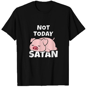 Discover Pig Pet Lazy Pig Piggy Not Today Satan T-Shirts