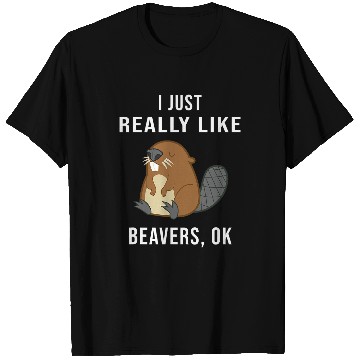 Discover Beaver Pet I Just Really Like Beavers Cute rodent 9 T-Shirts