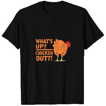 Discover Chicken Pet Whats Up Chicken Butt Funny Chicken Joke Chicken Owner 367 T-Shirts