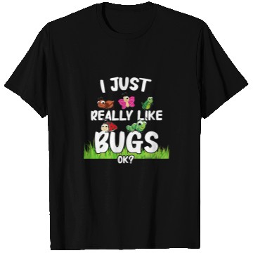 Discover Bugs I Just Really Like Bugs Ok Bug Insects T-Shirts