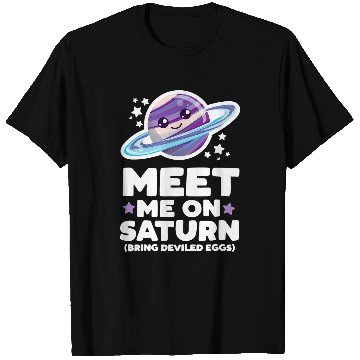 Discover Astronaut Job Meet Me on Saturn Bring Deviled Eggs Kawaii Planet Space T-Shirts