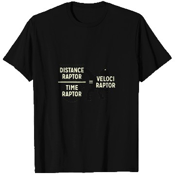 Discover Dinosaur Pet Velociraptor Distanceraptor Timeraptor Dinosaur Math Physics T-Shirts