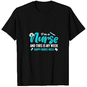 Discover nurses Job Cute Im A nurses And This Is My Week Happy nurses Week T-Shirts