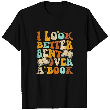 Discover Book Fun I Look Better Bent Over A Book Funny Book Lovers 1 T-Shirts