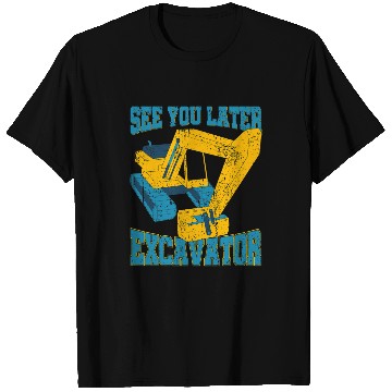 Discover Excavator Fun Vehicle Construction Work Excavator Lover Toddlers Excavator 1 T-Shirts