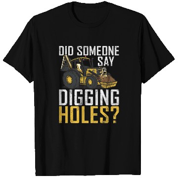 Discover Excavator Fun Digging Holes Construction Workers Construction Site Excavator Driver 1 T-Shirts