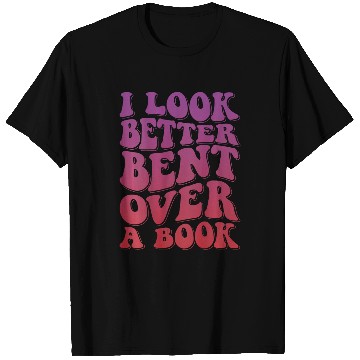 Discover Book Fun I Look Better Bent Over A Book 8 T-Shirts