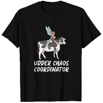 Discover Cow Pet Udder Chaos Coordinator T-Shirts