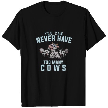 Discover Cow Pet Funny Farm Animal Lover You Can Never Have Too Many Cows T-Shirts