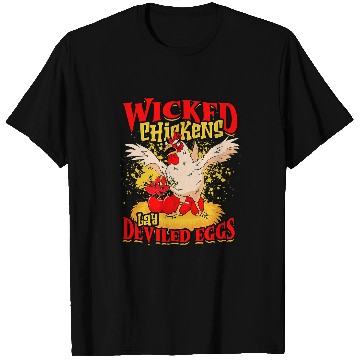 Discover Chicken Pet Wicked Chicken Lay Deviled Eggs bird T-Shirts