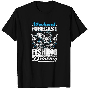 Discover Fishing Fun Weekend Forecast Fishing With A Chance Of Drinking funny T-Shirts