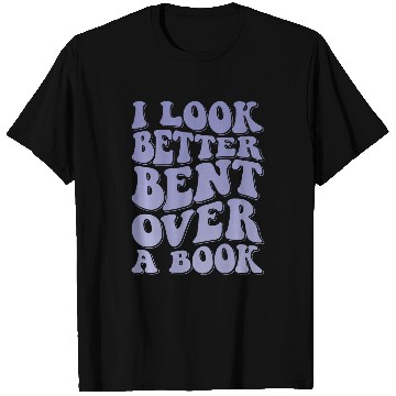 Discover Book Fun I Look Better Bent Over A Book 18 T-Shirts