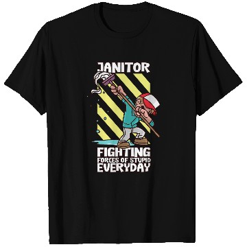 Discover Funny Janitor Fighting Forces Of Stupidity Everyday T-Shirts