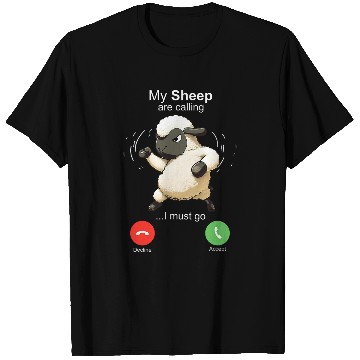 Discover Sheep Pet My Sheep Are Calling Sheepherders Farmer Wool 08 T-Shirts