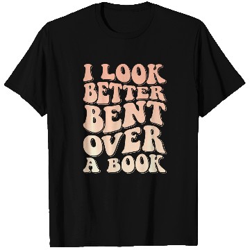 Discover Book Fun I Look Better Bent Over A Book 3 T-Shirts