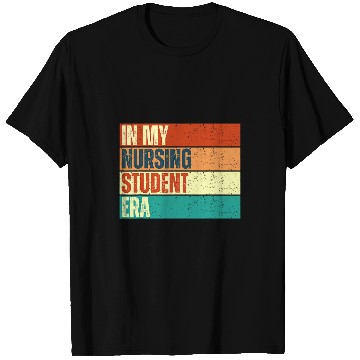 Discover nurses Job In My Nursing Student Era Product 2 T-Shirts