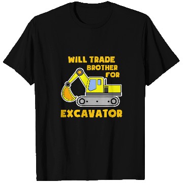 Discover Excavator Fun Construction Vehicles Will Trade Brother For T-Shirts