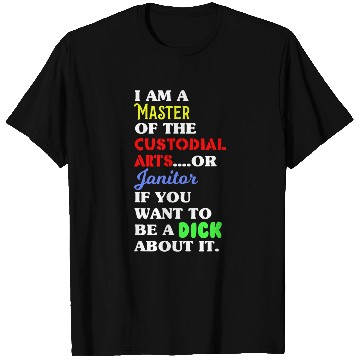 Discover Funny Janitor 2Im A Master of the Custodial Arts T-Shirts