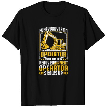 Discover Excavator Fun The Real Operator Construction Workers Construction Site Excavator Driver T-Shirts
