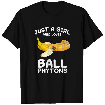 Discover Python Pet Just A Girl Who Loves Ball Python Snake Reptile Banana 1 T-Shirts
