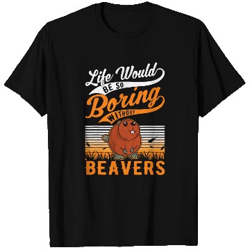 Discover Beaver Pet Life would be so boring without Beavers 5 T-Shirts