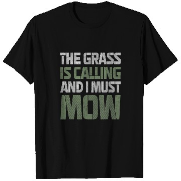 Discover Lawn Mower Fun Grass Is Calling I Must Mow Cool Gardener Pun T-Shirts
