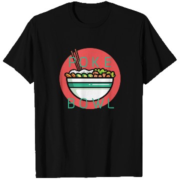 Discover Poke Bowl T-Shirts
