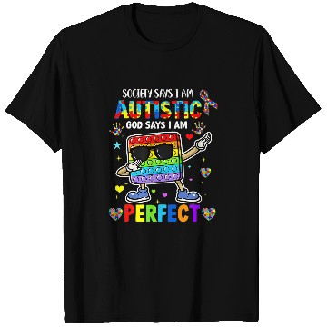 Discover Autism Puzzle Society Says Im Autistic God Says Im Perfect Autism Pop It 9 T-Shirts