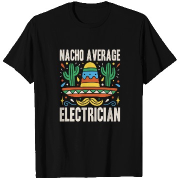 Discover Mens Nacho Average Electrician Cinco De Mayo Mexican Fiesta T-Shirts