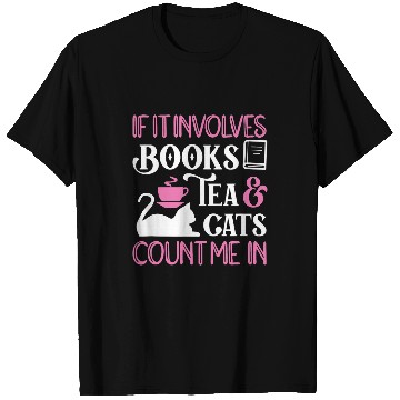 Discover Book Fun If It Involves Books Tea Cats Count Me In Book Cat Lover T-Shirts