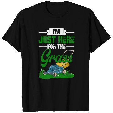 Discover Lawn Mower Fun Im Just Here For The Grass Gardening Lawn Mower Gardener T-Shirts