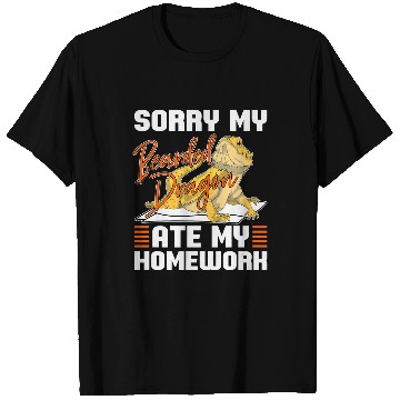 Discover Bearded Dragon Pet Sorry My Bearded Dragon Ate My homeswork 9 T-Shirts