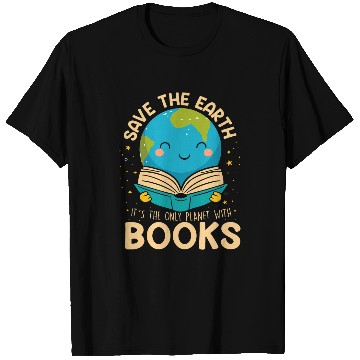 Discover Book Fun Save Earth It s Only Planet With Books Reader Earth day T-Shirts
