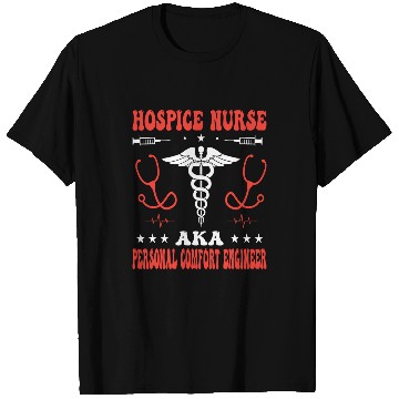 Discover nurses Job Hospice nurses aka Personal Comfort Engineer 1 T-Shirts