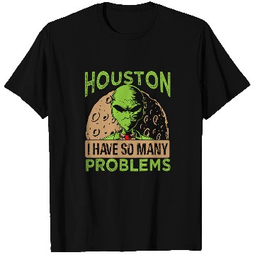 Discover Aliens UFO Houston I Have So Many Problems 2Extraterrestrial T-Shirts