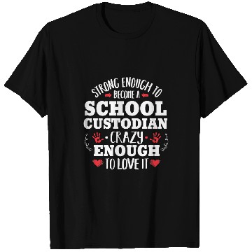 Discover Strong Enough School Custodian Janitor Appreciation Gift T-Shirts