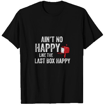 Discover Postal Worker Job Funny Rural Mail Carrier Aint No Happy Like That Last Box T-Shirts