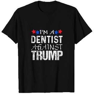 Discover dentists Against Trump Democrat 2024 Elections AntiTrump T-Shirts