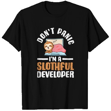 Discover Sloth Pet Gift Software Developer Dont Panic Im a Slothful Developer T-Shirts