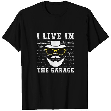 Discover I Live in the Garage Dad Mechanic Daddy Car Repair Handyman 217 T-Shirts