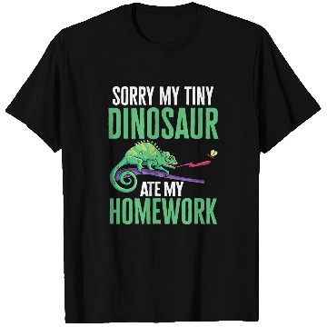 Discover Dinosaur Pet Chameleon Lizard Sorry My Tiny Dinosaur Ate My Homework T-Shirts
