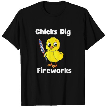 Discover Chicken Pet Chicks Dig Fireworks Funny T-Shirts