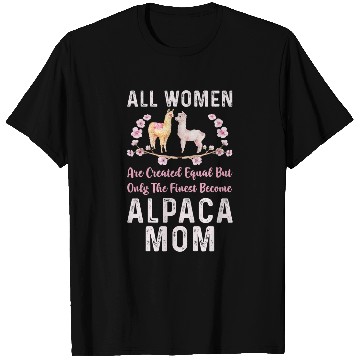 Discover Llama Pet All Women Are Alpaca Mom Funny Llama Lover Mother Quotes T-Shirts