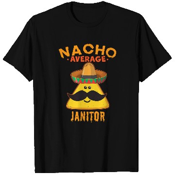 Discover Nacho Average Janitor Funny Cute Cinco de Mayo T-Shirts