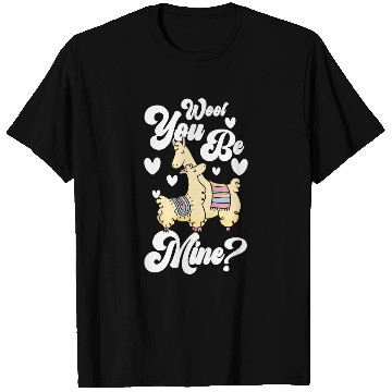 Discover Llama Pet Wool You Be Mine Llama Alpaca T-Shirts