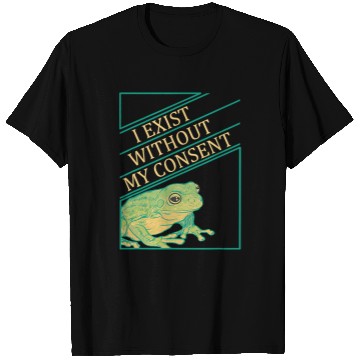 Discover Frog Pet I Exist Without My Consent Funny Frog Toad T-Shirts