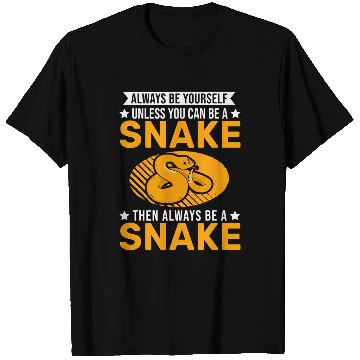 Discover Snake Pet Always be yourself Unless you can be a Snake 03 T-Shirts